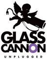 Glass Cannon Unplugged