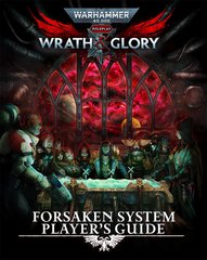 Wrath & Glory: Forsaken System Player’s Guide Warhammer 40,000